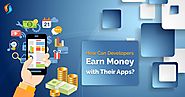 How Can Developers Earn Money with Mobile App Development?