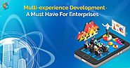 Multi-experience Development - A Must Have For Enterprises