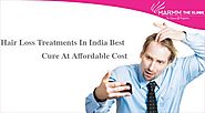 Hair Loss Treatments In India Best Cure At Affordable Cost – Hair Treatment