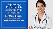 Nephrology Job in Maryland | Nephrology Practice in Maryland