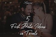 5 First Date Ideas in Toronto | Lyons Elite Blog