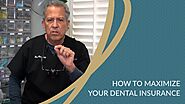 How To Maximize Your Dental Insurance
