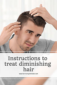 Instructions to Treat Diminishing Hair | Hair Transplant Clinic