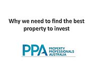 Why we need to find the best property to invest