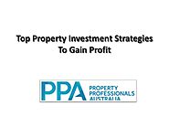 Top Property Investment Strategies To Gain Profit