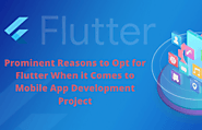 Prominent Reasons to Opt for Flutter When it Comes to Mobile App Development Project