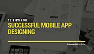 12 Tips for Successful Mobile App Designing - RuhaniRabin.com