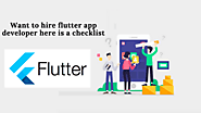 Want to hire flutter app developer here is a checklist