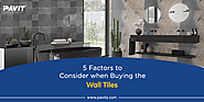 What are the Things to Keep in Mind While Buying wall tiles?