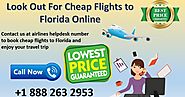 Save Money On Buying Cheap Flights to Florida dial +1 888 263 2953