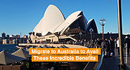 Migrate to Australia to Avail These Incredible Benefits