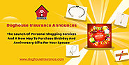 Doghouse Insurance Announces The Launch of Personal Shopping Services And A New Way to Purchase Birthday And Annivers...