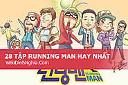 Danh sách những tập Running man hay nhất, hài hước, buồn cười và bựa nhất, rating cao