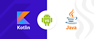 Java vs Kotlin: Which is the best option for Android app development?