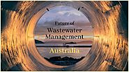 The Future of Wastewater Management in Australia