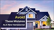 Mistakes To Avoid As A New Homeowner