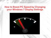 How to Boost PC Speed by Changing your Windows 7 Display Settings