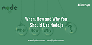 When, How and Why You Should Use Node.js