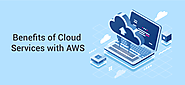 What is Amazon Web Services and Benefits of Cloud Services?