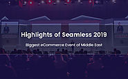 Highlights of Seamless 2019 – Biggest eCommerce Event of Middle East
