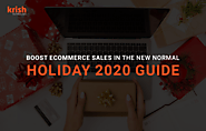 A Comprehensive Guide to Boost Holiday Sales: COVID-19 Edition
