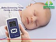 Baby Screening Tests Centre in Chennai