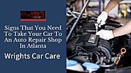 Signs That You Need To Take Your Car To An Auto Repair Shop In Atlanta