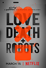 Love, Death & Robots, 1 Staffel
