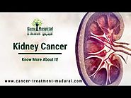 Kidney Cancer Treatment Madurai | Kidney Cancer Symptoms | Cancer Treatment Tamilnadu