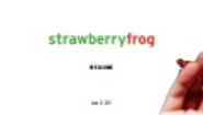Strawberry Frog Cannes Workshop 2011