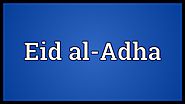 Eid Al Adha Meaning - The Meaning of the Feast of Sacrifice
