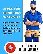 If you are an Indian who wants to work in Hong Kong, you have to apply for a work visa