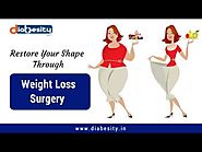 Weight Loss Treatment New Delhi | Bariatric Surgical Procedures | Weight Loss Surgery Options India
