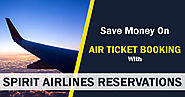 Save Money on Air Tickets with Spirit Airlines Reservations