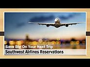 Save More On Airline Tickets With Southwest Airlines Reservations