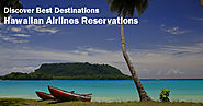 Discover Best Destinations at Hawaiian Airlines Reservations