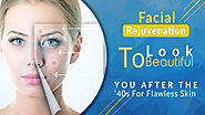 Facial Rejuvenation to Look Beautiful You After the '40s For Flawless Skin