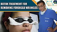 Look 10 Years Younger By Botox Treatment for Removing Forehead Wrinkles