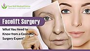 Facelift Surgery - What You Need to Know from a Cosmetic Surgery Expert?