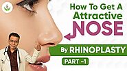 How To Get a Attractive Nose by Rhinoplasty? (Part- 1)