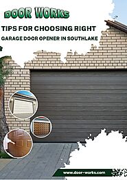 Tips for Choosing Right Garage Door Opener in Southlake