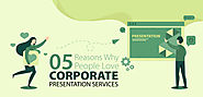5 Reasons why people love corporate presentation services