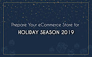 How to Prepare Your eCommerce Store for Holiday Season in 2019?