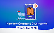 Magento eCommerce Development Trends in 2020