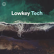 Lowkey Tech, a playlist by Spotify