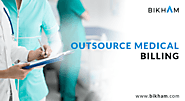 Why Outsource Medical Billing Services | Bikham Healthcare