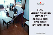 Hire professionals for Office cleaning to get higher ROI