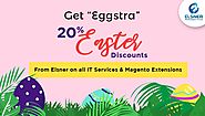 This Easter Don’t Miss The Special Discount of Flat 20% on Magento Extensions By Elsner