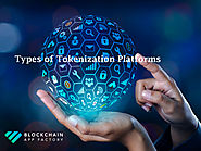 Types of Tokenization Platforms