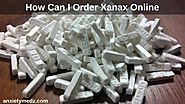 How Is Xanax Pill Used to Treat Anxiety Disorder?
